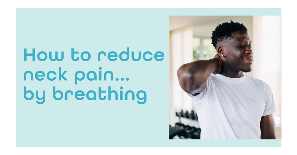 Take a Deep Breath and Reduce Your Neck Pain
