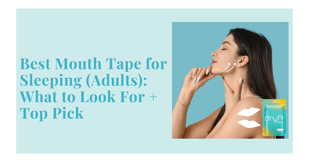 Best Mouth Tape for Sleeping (Adults): What to Look For + Top Pick