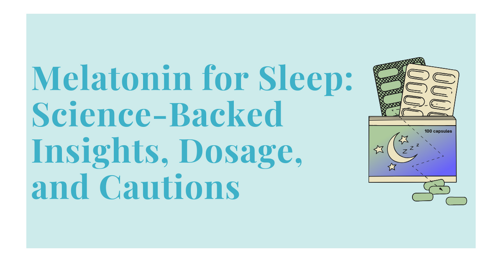 Melatonin for Sleep: Science-Backed Insights, Dosage, and Cautions