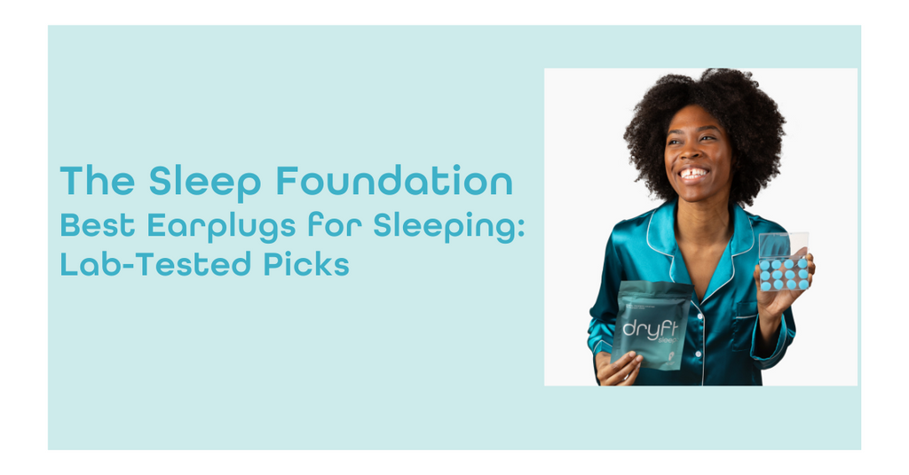 The Sleep Foundation: Best Earplugs for Sleeping